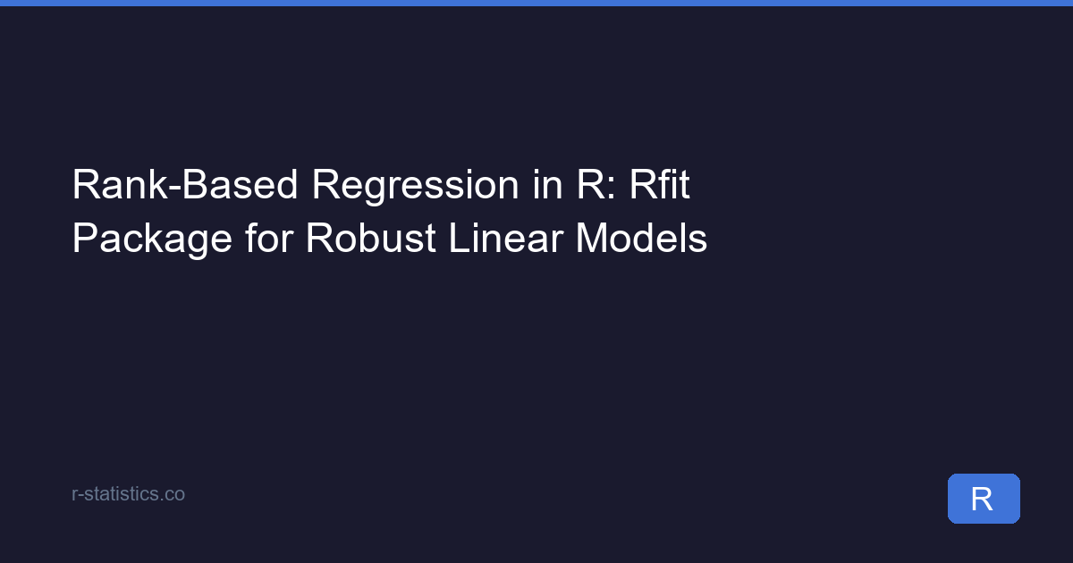 Rank-Based Regression in R: Rfit Package for Robust Linear Models