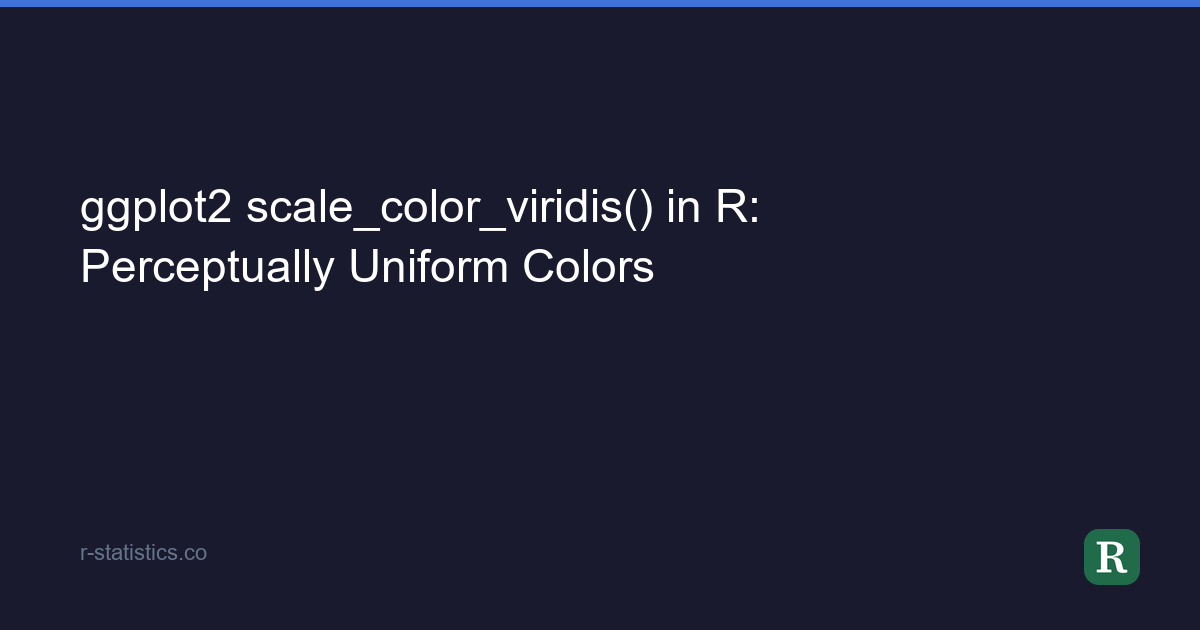 Viridis In R ggplot2 scale_color_viridis() in R: Perceptually Uniform Colors