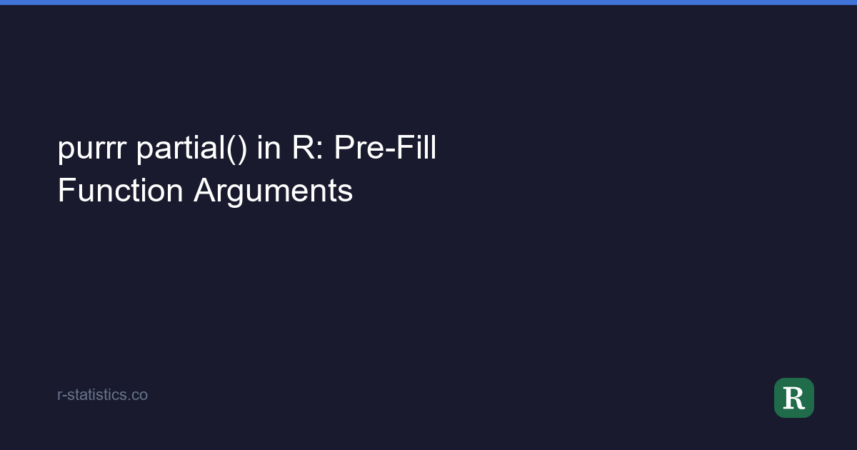Purtle R purrr partial() in R: Pre-Fill Function Arguments