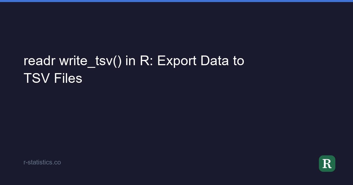 readr write_tsv() in R: Export Data to TSV Files